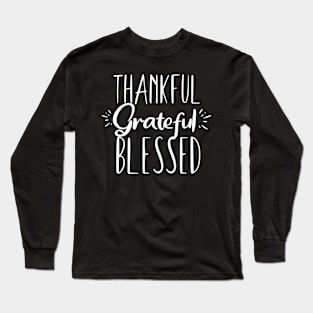 Thankful Grateful Blessed Shirt, Thanksgiving Shirt, Long Sleeve T-Shirt